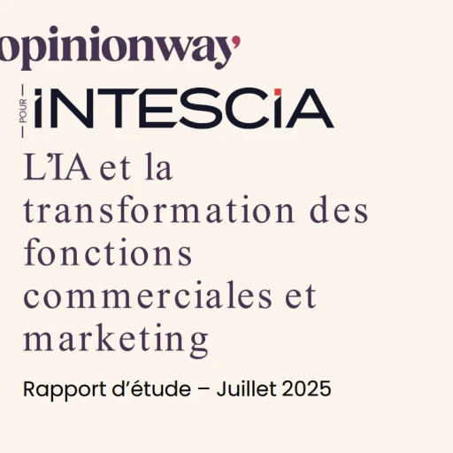 L’IA transforme les fonctions commerciales et marketing : (Etude Intescia & Opinionway)