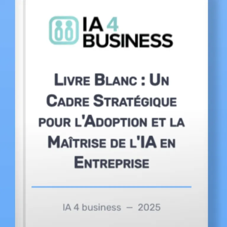 Livre Blanc : Un Cadre Stratégique pour l’Adoption et la Maîtrise de l’IA en Entreprise