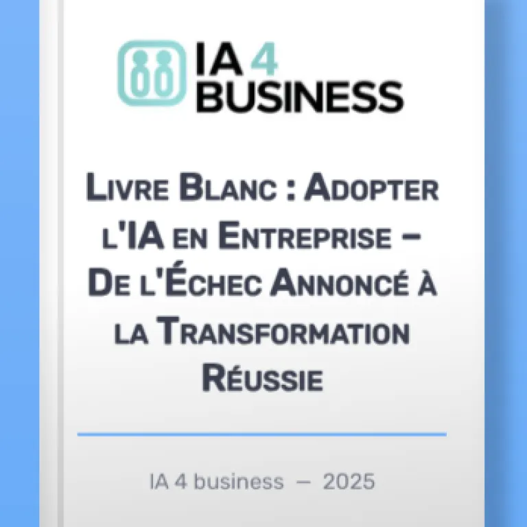 Livre Blanc : Adopter l’IA en Entreprise – De l’Échec Annoncé à la Transformation Réussie