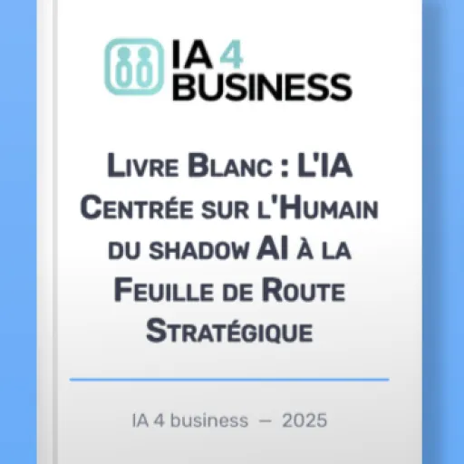 Livre Blanc : L’IA centrée sur l’humain : du Shadow AI à la feuille de route stratégique