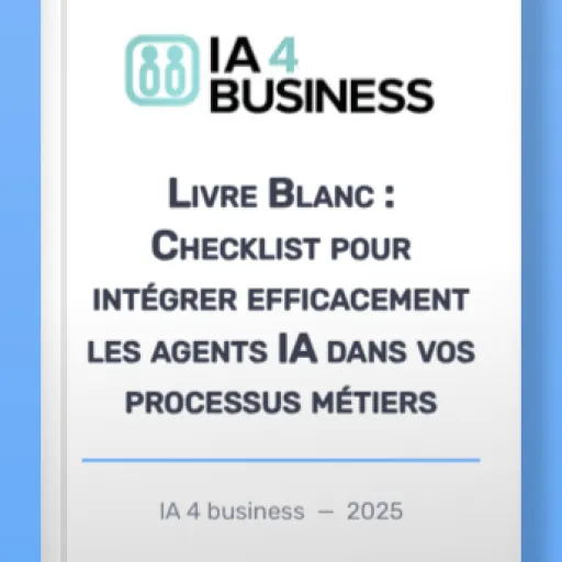 Livre Blanc : Checklist pour intégrer efficacement les agents IA dans vos processus métiers